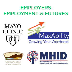 Square graphic for employers, employment, and futures with logos for Mayo Clinic, MaxAbility, Nueces Center for Mental Health and Intellectual Disabilities, and Washougal School District