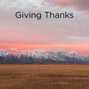 Square graphic for giving thinks with photo of Teton mountain range